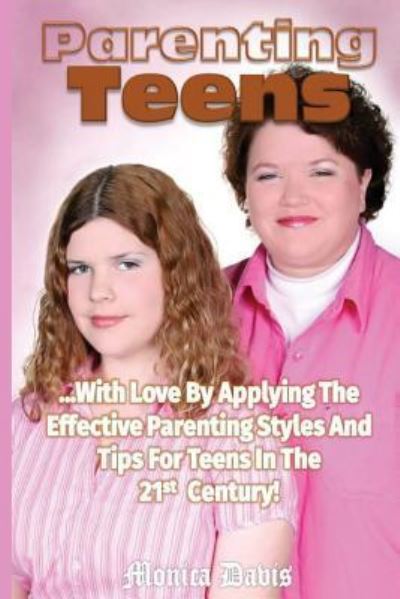 Cover for Monica Davis · Parenting Teens With Love (Paperback Book) (2016)