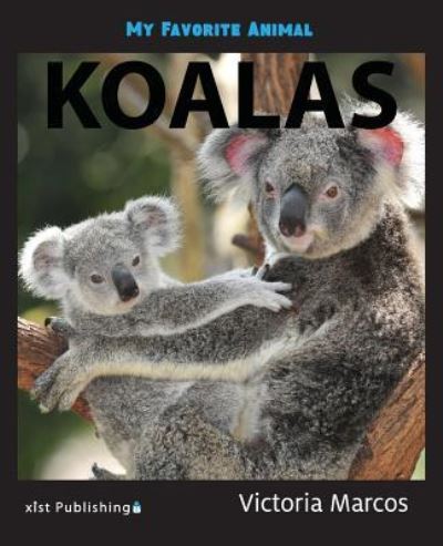 Cover for Victoria Marcos · My Favorite Animal : Koalas (Paperback Book) (2018)