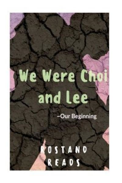 Cover for Rostand Reads · We Were Choi and Lee (Paperback Book) (2016)