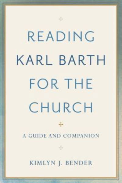 Cover for Kimlyn J Bender · Reading Karl Barth for the Church (Inbunden Bok) (2019)