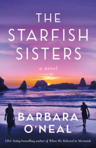Cover for Barbara O'Neal · The Starfish Sisters: A Novel (Paperback Book) (2023)