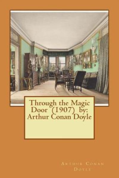 Cover for Sir Arthur Conan Doyle · Through the Magic Door (1907) by (Paperback Book) (2017)
