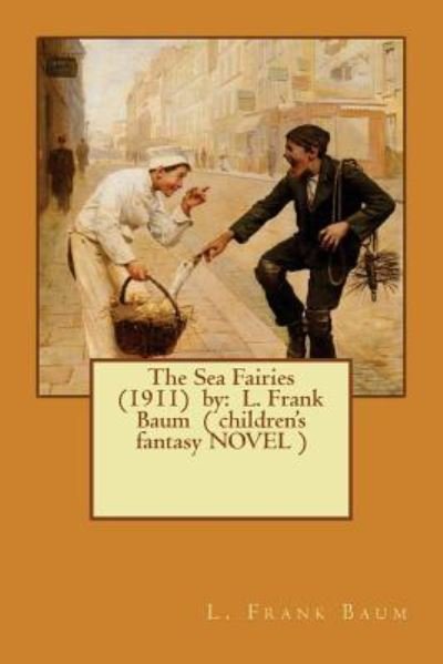 Cover for L Frank Baum · The Sea Fairies (1911) by (Taschenbuch) (2017)