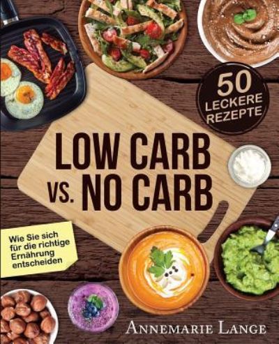 Cover for Annemarie Lange · Low Carb vs. No Carb (Paperback Book) (2017)