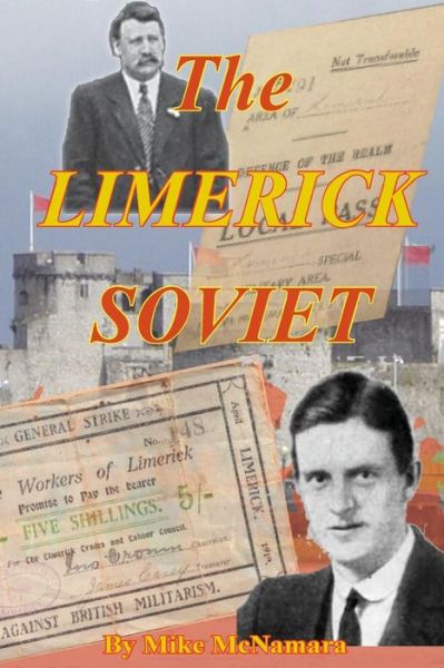 The Limerick Soviet - M G McNamara - Książki - Createspace Independent Publishing Platf - 9781545280096 - 9 kwietnia 2017