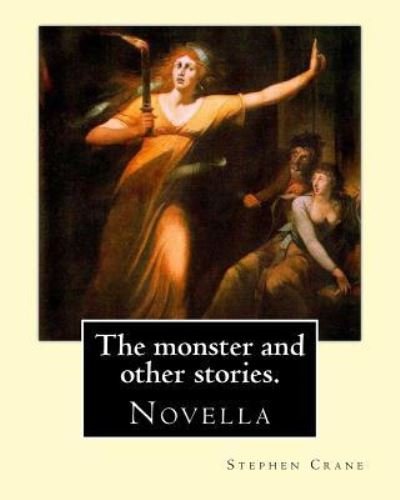 The monster and other stories. By - Stephen Crane - Books - Createspace Independent Publishing Platf - 9781546548096 - May 8, 2017