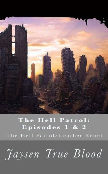 Cover for Jaysen True Blood · The Hell Patrol (Paperback Book) (2017)