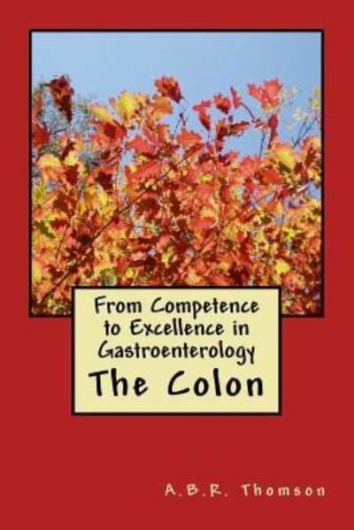 Cover for Dr A B R Thomson · From Competence to Excellence in Gastroenterology (Pocketbok) (2017)