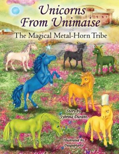 Unicorns From Unimaise - Sybrina Durant - Bücher - Createspace Independent Publishing Platf - 9781548375096 - 25. Juni 2017