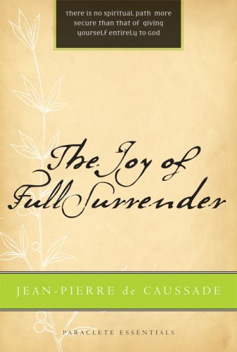 Cover for Jean Pierre De Caussade · The Joy of Full Surrender - Paraclete Essentials (Paperback Book) [Revised edition] (2008)