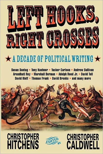 Cover for Christopher Hitchens · Left Hooks, Right Crosses: Highlights from a Decade of Political Brawling (Paperback Book) (2002)