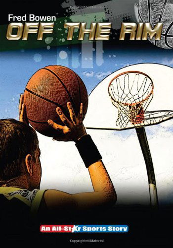 Cover for Fred Bowen · Off the Rim - Fred Bowen Sports Story Series (Paperback Book) [Reissue edition] (2015)