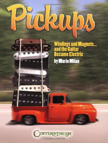 Cover for Mario Milan · Pickups  Windings and        Magnets...and the Guitar     Became     Electric (Paperback Book) (2006)