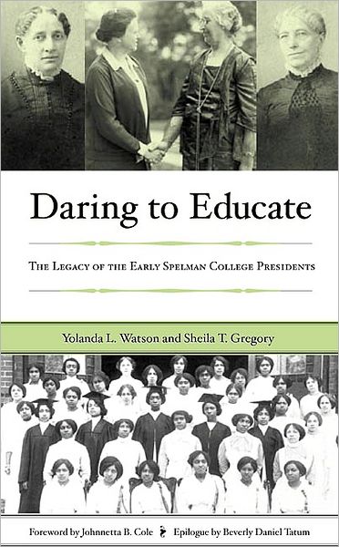 Cover for Yolanda L W Watson · Daring to Educate: the Legacy of the Early Spelman College Presidents (Paperback Book) (2005)