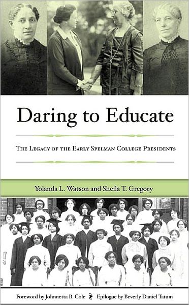 Daring to Educate: the Legacy of the Early Spelman College Presidents - Yolanda L W Watson - Books - Stylus Publishing - 9781579221096 - June 29, 2005
