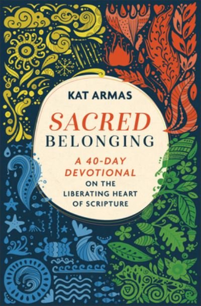 Cover for Kat Armas · Sacred Belonging – A 40–Day Devotional on the Liberating Heart of Scripture (Pocketbok) (2023)