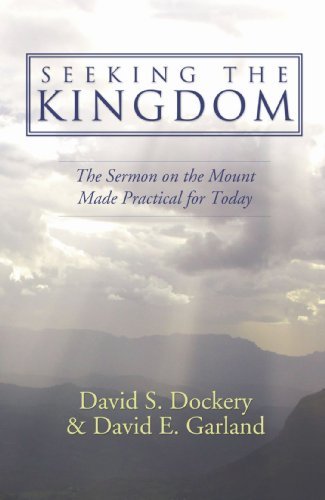 Cover for David S. Dockery · Seeking the Kingdom: the Sermon on the Mount Made Practical for Today (Pocketbok) [Reprint edition] (2004)