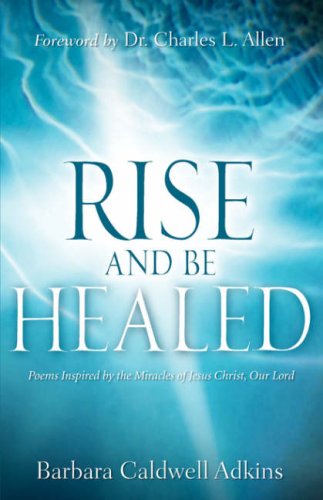 Cover for Barbara Caldwell Adkins · Rise and Be Healed (Hardcover Book) (2006)