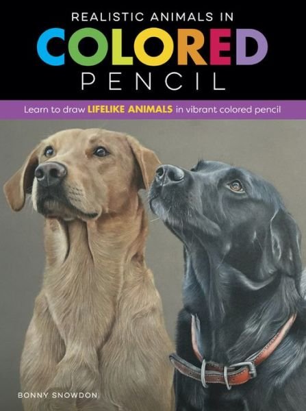 Cover for Bonny Snowdon · Realistic Animals in Colored Pencil: Learn to draw lifelike animals in vibrant colored pencil - Realistic Series (Paperback Bog) (2021)