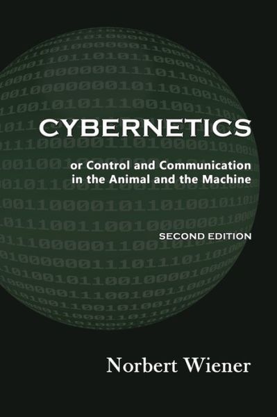 Cover for Norbert Wiener · Cybernetics, Second Edition: or Control and Communication in the Animal and the Machine (Paperback Book) [2nd edition] (2016)