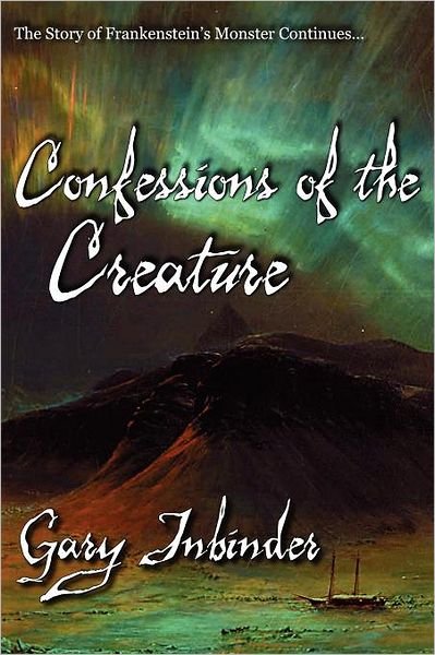 Cover for Gary Inbinder · Confessions of the Creature (Paperback Book) (2012)