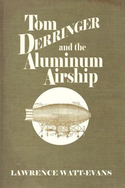 Cover for Lawrence Watt-evans · Tom Derringer and the Aluminum Airship (Pocketbok) (2014)