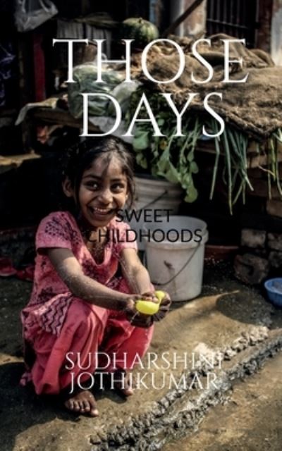 Those Days - Sudharshini Jothikumar - Livros - Notion Press - 9781637459096 - 21 de dezembro de 2020