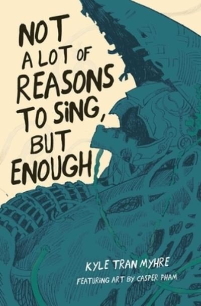 Cover for Kyle Tran Myhre · Not a Lot of Reasons to Sing, But Enough (Paperback Book) (2022)