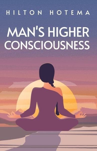 Cover for Hilton Hotema · Man's Higher Consciousness (Paperback Bog) (2003)