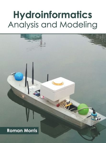 Cover for Roman Morris · Hydroinformatics: Analysis and Modeling (Hardcover Book) (2022)