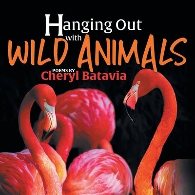 Cover for Cheryl Batavia · Hanging Out with Wild Animals - Book One (Paperback Book) (2019)