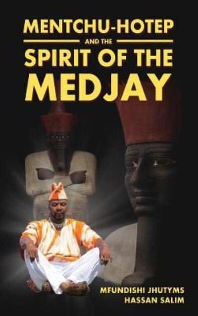 Cover for Mfundishi Jhutyms Hassan Salim · Mentchu-Hotep and the Spirit of the Medjay (Innbunden bok) (2018)