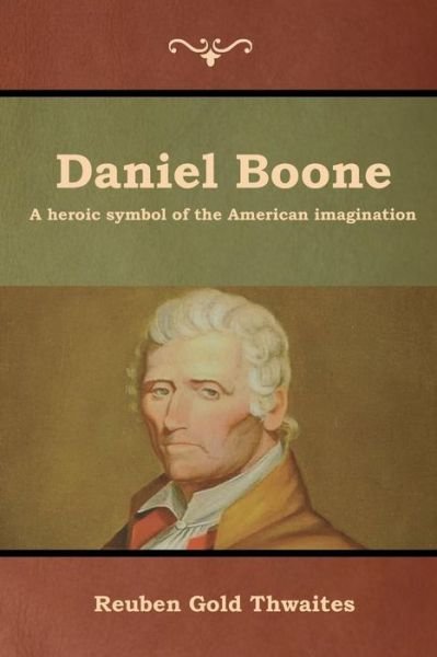 Cover for Reuben Gold Thwaites · Daniel Boone (Paperback Bog) (2019)