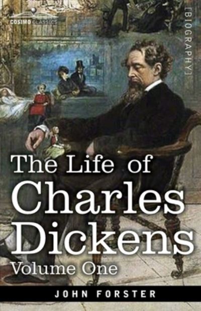 Cover for John Forster · The Life of Charles Dickens, Volume I (Taschenbuch) (1901)