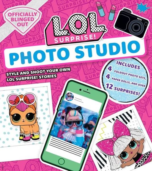 Cover for Insight Insight Kids · L. O. L. Surprise! Photo Studio : (L. O. L. Gifts for Girls Aged 5+, LOL Surprise, Instagram Photo Kit, 12 Exclusive Surprises, 4 Exclusive Paper Dolls) (Book) (2020)