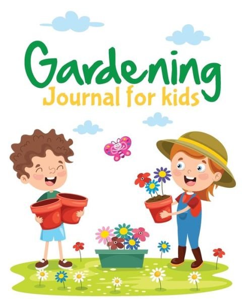 Cover for Patricia Larson · Gardening Journal For Kids: Hydroponic Organic Summer Time Container Seeding Planting Fruits and Vegetables Wish List Gardening Gifts For Kids Perfect For New Gardener (Pocketbok) (2020)