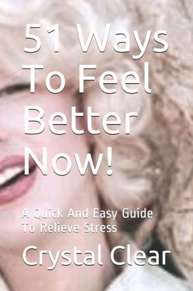 Cover for Crystal Clear · 51 Ways To Feel Better Now! (Paperback Book) (2019)