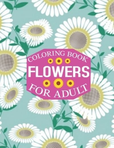 Cover for Rainbow Publishing · Flowers Coloring Book for Adult (Paperback Book) (2020)