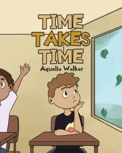 Cover for Aquelia Walker · Time Takes Time (Paperback Book) (2020)