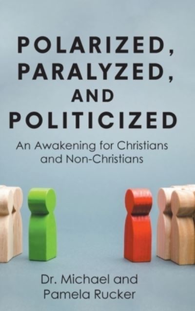 Cover for Dr Michael · Polarized, Paralyzed, and Politicized (Hardcover Book) (2021)