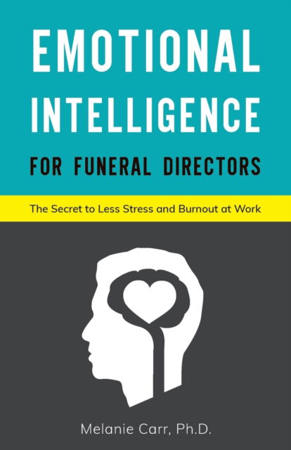 Cover for Melanie Carr · Emotional Intelligence for Funeral Directors (Paperback Book) (2020)