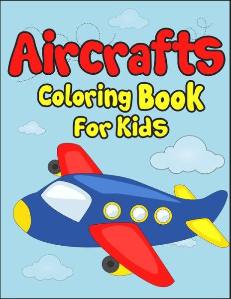 Cover for Arsha Publication · Aircrafts Coloring Book for Kids (Paperback Book) (2019)