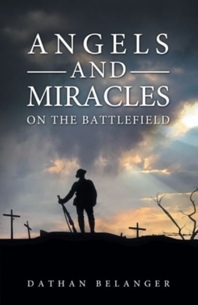 Cover for Dathan Belanger · Angels and Miracles on the Battlefield (Paperback Book) (2022)