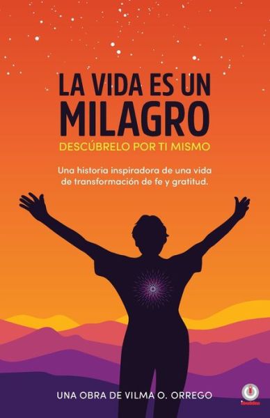 Cover for Vilma O. Orrego · Vida Es un Milagro (Book) (2022)
