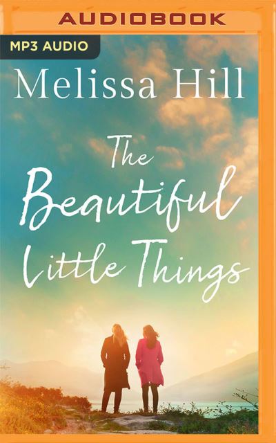 Cover for Melissa Hill · The Beautiful Little Things (CD) (2021)