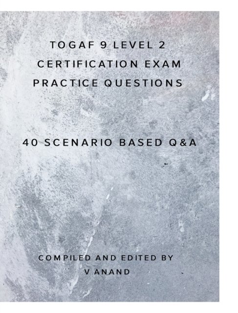 Cover for V Anand · TOGAF 9 Level 2 Exam Practice Questions (Hardcover Book) (2020)