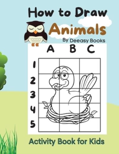 How To Draw Animals - Deeasy Books - Books - Publisher - 9781716282096 - December 30, 2020