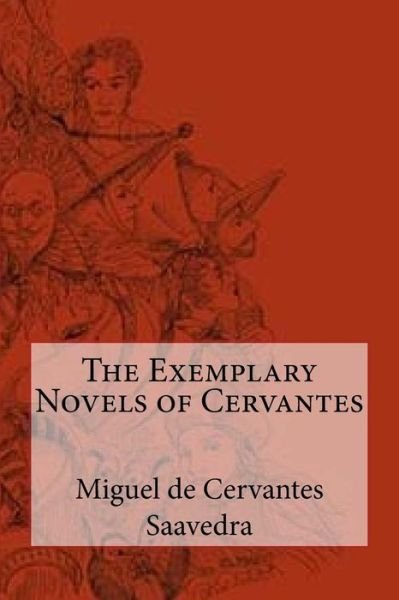 Cover for Miguel de Cervantes Saavedra · The Exemplary Novels of Cervantes (Paperback Book) (2018)
