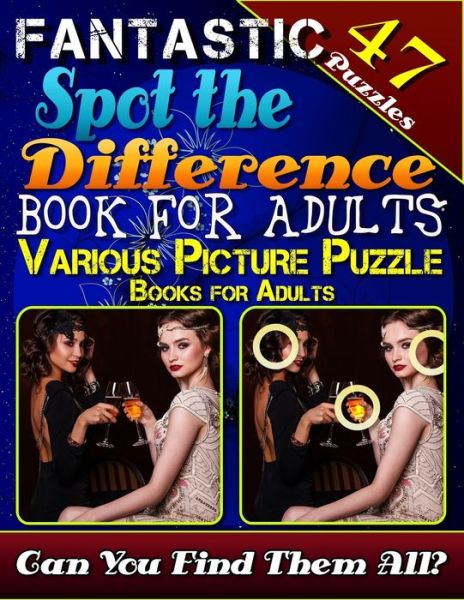 Fantastic Spot the Difference Book for Adults. Various Picture Puzzle Books for Adults (47 Puzzles) - Razorsharp Productions - Libros - Createspace Independent Publishing Platf - 9781718910096 - 9 de mayo de 2018