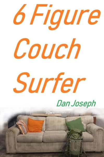 Cover for Dan Joseph · 6 Figure Couch Surfer (Paperback Book) (2018)